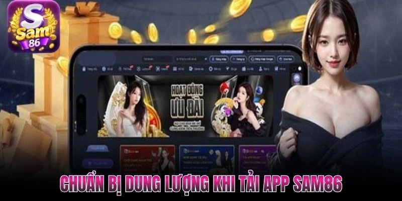 Chuẩn bị dung lượng khi tải app Sam86