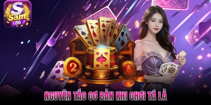 Nguyên tắc cơ bản khi chơi Tá Lả
