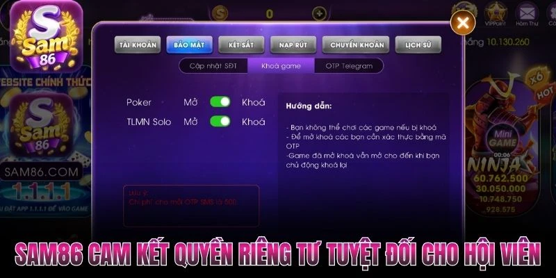 SAM86 cam kết quyền riêng tư tuyệt đối cho hội viên SAM86 cam kết quyền riêng tư tuyệt đối cho hội viên